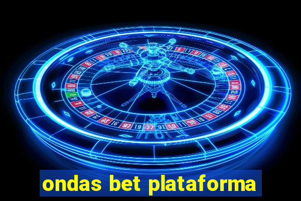 ondas bet plataforma